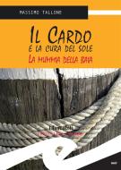 Ebook Il Cardo e la cura del sole di Massimo Tallone edito da Fratelli Frilli Editori