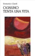 Ebook Ognuno tenta una vita di Ciardi Domenico edito da Edizioni Qiqajon