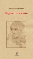 Ebook Sogno, vivo, scrivo di Domenico Inguanta edito da Fralerighe Editore