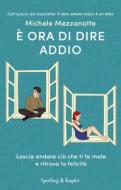 Ebook È ora di dire addio di Mezzanotte Michele edito da Sperling & Kupfer