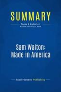 Ebook Summary: Sam Walton: Made In America di BusinessNews Publishing edito da Business Book Summaries