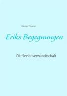 Ebook Eriks Begegnungen di Günter Thumm edito da Books on Demand