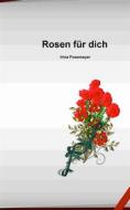 Ebook Rosen für dich di Irina Possmayer edito da Books on Demand