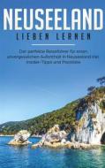 Ebook Neuseeland lieben lernen: Der perfekte Reiseführer für einen unvergesslichen Aufenthalt in Neuseeland inkl. Insider-Tipps, Tipps zum Geldsparen und Packliste di Tatjana Wallbrück edito da Books on Demand