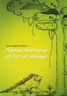 Ebook Aishas Abenteuer im fernen Malaya di Sylvia Angelika Oelwein edito da Books on Demand