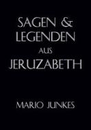 Ebook Sagen und Legenden aus Jeruzabeth di Mario Junkes edito da Books on Demand