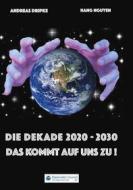 Ebook Die Dekade 2020-2030 di Andreas Dripke, Hang Nguyen edito da Books on Demand