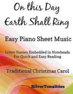Ebook On This Day Earth Shall Ring Easy Piano Sheet Music di Silvertonalities edito da SilverTonalities