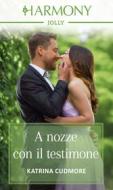 Ebook A nozze con il testimone di Katrina Cudmore edito da HarperCollins Italia