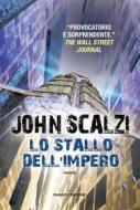 Ebook Lo stallo dell&apos;impero di John Scalzi edito da Fanucci Editore