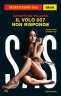 Ebook Il volo 007 non risponde (Segretissimo SAS) di De Villiers Gerard edito da Mondadori