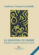 Ebook La sinfonia di Emery di Ludovico Crisanti Cucchiella edito da Gangemi Editore