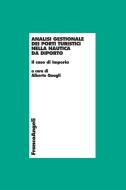 Ebook Analisi gestionale dei porti turistici nella nautica da diporto. Il caso di Imperia di AA. VV. edito da Franco Angeli Edizioni