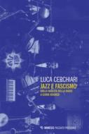 Ebook Jazz e fascismo di Luca Cerchiari edito da Mimesis Edizioni
