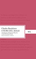 Ebook I fiori del male. Testo francese a fronte di Baudelaire Charles edito da BUR Biblioteca Univ. Rizzoli