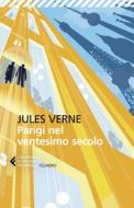Ebook Parigi nel ventesimo secolo di Jules Verne edito da Feltrinelli Editore