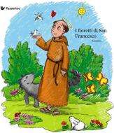 Ebook I fioretti di San Francesco di Anonimo edito da Passerino