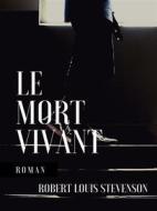 Ebook Le Mort vivant di Robert Louis Stevenson, Lloyd Osbourne edito da Books on Demand