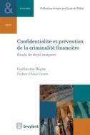 Ebook Confidentialité et prévention de la criminalité financière di Guillaume Bègue edito da Bruylant