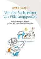 Ebook Von der Fachperson zur Führungsperson di Mario Fellner edito da Books on Demand