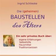 Ebook Die (geheimen) Baustellen des Alters di Ingrid Schlieske edito da Books on Demand