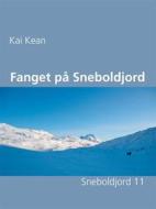 Ebook Fanget på Sneboldjord di Kai Kean edito da Books on Demand