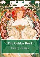 Ebook The Golden Bowl di Henry James edito da Freeriver Publishing