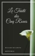 Ebook Le Traité des Cinq Roues di Musashi Miyamoto edito da Gérald Gallas