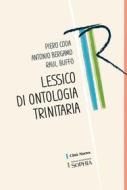 Ebook Lessico di ontologia trinitaria di Piero Coda, Antonio Bergamo, Raul Buffo edito da Città Nuova