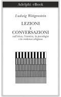 Ebook Lezioni e conversazioni di Ludwig Wittgenstein edito da Adelphi