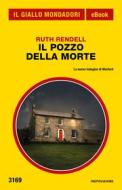 Ebook Il pozzo della morte (Il Giallo Mondadori) di Rendell Ruth edito da Mondadori