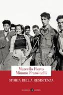 Ebook Storia della Resistenza di Mimmo Franzinelli, Marcello Flores edito da Editori Laterza