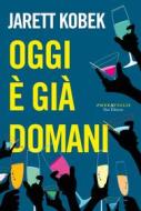 Ebook Oggi è già domani di Jarett Kobek edito da Fazi Editore