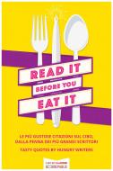 Ebook Read it before you eat it di AA.VV. edito da Bookrepublic Guides