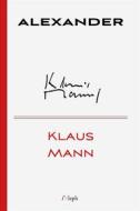 Ebook Alexander di Klaus Mann edito da l&apos;Aleph