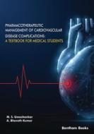 Ebook Pharmacotherapeutic Management of Cardiovascular Disease Complications: A Textbook for Medical Students di M. S. Umashankar, A. Bharath Kumar edito da Bentham Science Publishers