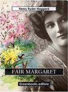 Ebook Fair Margaret di Henry Ryder Haqggard edito da Greenbooks Editore