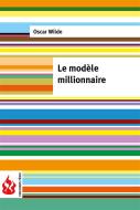 Ebook le modèle millionnaire (low cost). Édition limitée di Oscar Wilde edito da Oscar Wilde