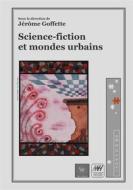 Ebook Science-fiction et mondes urbains di Jérôme Goffette edito da Books on Demand