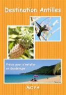 Ebook Destination Antilles di Jean-Pierre Moya edito da Books on Demand