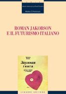 Ebook Roman Jakobson e il futurismo italiano di Matteo D’Ambrosio edito da Liguori Editore