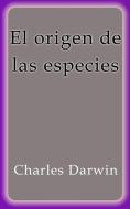 Ebook El origen de las especies di Charles Darwin edito da Charles Darwin