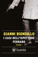 Ebook I casi dell'ispettore Ferraro. Volume I di Gianni Biondillo edito da Guanda