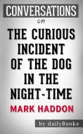 Ebook The Curious Incident of the Dog in the Night-Time: by Mark Haddon | Conversation Starters di Daily Books edito da Daily Books