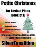 Ebook Petite Christmas for Easiest Piano Booklet X di Silvertonalities edito da SilverTonalities