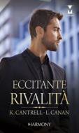 Ebook Eccitante rivalità di Kat Cantrell, Lauren Canan edito da HarperCollins Italia