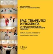 Ebook Spazi terapeutici di prossimità di Cristiana Cellucci, Michele Di Sivo edito da Pisa University Press