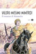 Ebook Il romanzo di Alessandro di Manfredi Valerio Massimo edito da Mondadori