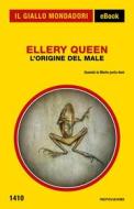 Ebook L'origine del male (Il Giallo Mondadori) di Queen Ellery edito da Mondadori