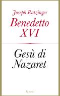 Ebook Gesù di Nazaret di Benedetto XVI edito da Rizzoli